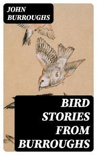 Bird Stories from Burroughs - John Burroughs