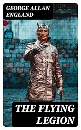 The Flying Legion - George Allan England