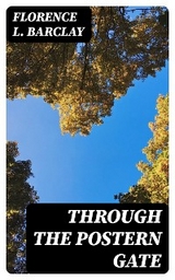 Through the Postern Gate - Florence L. Barclay