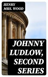 Johnny Ludlow, Second Series