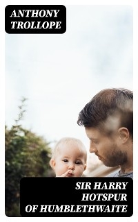 Sir Harry Hotspur of Humblethwaite