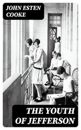 The Youth of Jefferson - John Esten Cooke