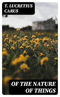 Of the Nature of Things