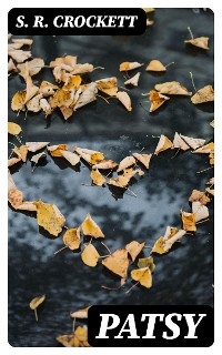 Patsy - S. R. Crockett