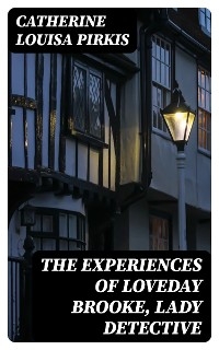 The Experiences of Loveday Brooke, Lady Detective