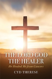 The Lord God the Healer - Cyd Therese