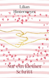 Nur ein kleiner Schritt - Lilian Hintermeyer