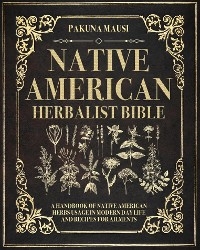 Native American  Herbalist Bible