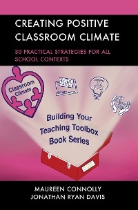 Creating Positive Classroom Climate -  Maureen Connolly,  Jonathan Ryan Davis