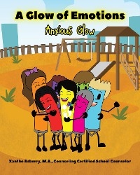 A Glow of Emotions - Xanthe Asberry M.A. Counseling Certified School Counselor
