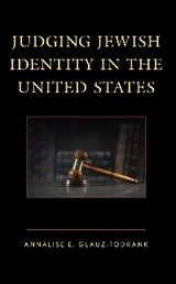 Judging Jewish Identity in the United States -  Annalise E. Glauz-Todrank