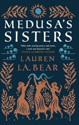 Medusa's Sisters -  Lauren J.A. Bear