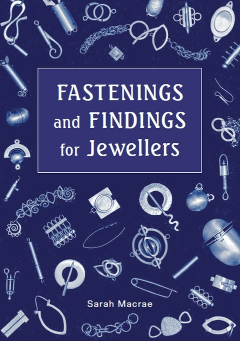Fastenings and Findings for Jewellers - Sarah Macrae