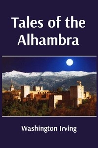 Tales of the Alhambra - Washington Irving