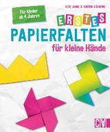 Erstes Papierfalten f&uuml;r kleine H&auml;nde - Ilse Jung, Karen L&uuml;hning