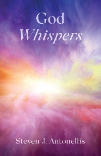 God Whispers - Steven J. Antonellis
