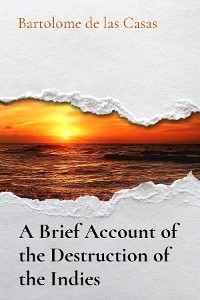 A Brief Account of the Destruction of the Indies