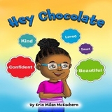 Hey Chocolate - Erin M. McEachern