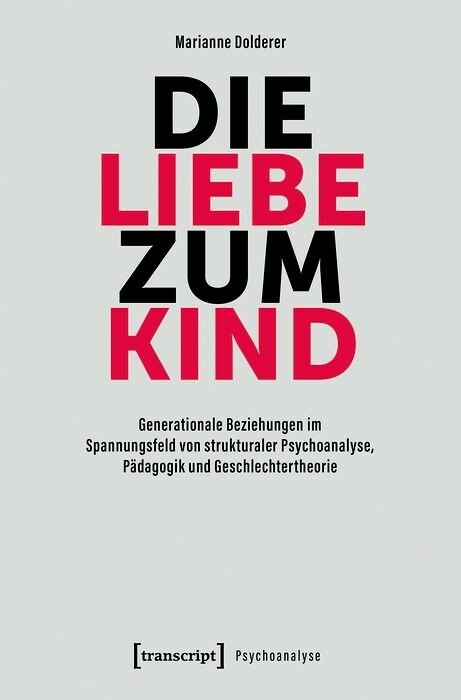 Die Liebe zum Kind -  Marianne Dolderer