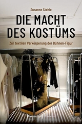 Die Macht des Kost&uuml;ms - Susanne Stehle