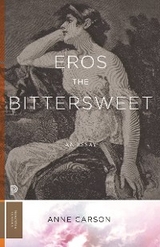 Eros the Bittersweet -  Anne Carson