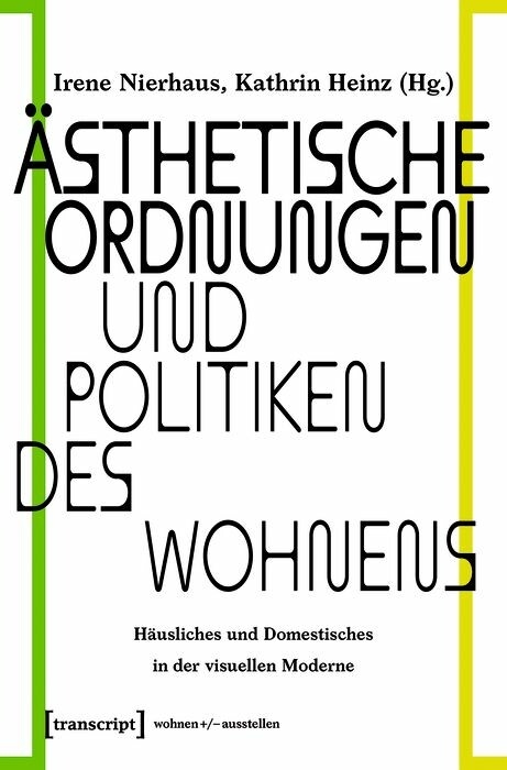 &Auml;sthetische Ordnungen und Politiken des Wohnens - 