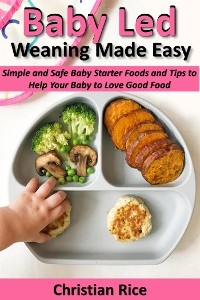 Baby Led Weaning Made Easy