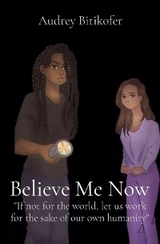 Believe Me Now - Audrey Bitikofer
