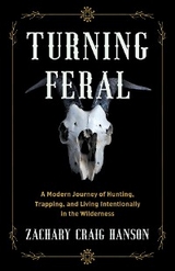 Turning Feral -  Zachary Craig Hanson