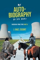 My Auto-Biography by Joe Biden - Escort J. Galt