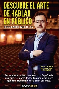 Descubre el arte de hablar en publico -  Fernando Miralles