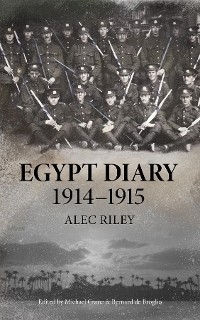 Egypt Diary 1914-1915 - Alec Riley