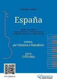 Espa&ntilde;a | Trittico per Chitarra e Pianoforte (parte chitarra) - Isaac Alb&eacute;niz, Enrique Granados, Gabriella Lubello, Manuel De Falla
