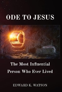 ODE TO JESUS - Edward Kenneth Watson