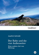 Der Rabe und die vier Au&szlig;enseiter - Joachim Schmidt