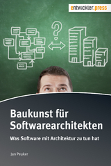 Baukunst f&uuml;r Softwarearchitekten - Jan Peuker