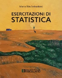 Esercitazioni di Statistica - Maria Rita Sebastiani
