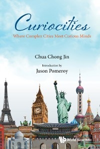 CURIOCITIES: WHERE COMPLEX CITIES MEET CURIOUS MINDS - Chong Jin Chua