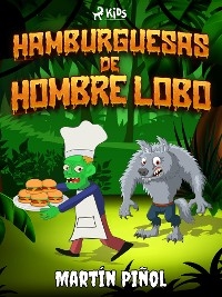 Hamburguesas de hombre lobo - Joan Antoni Mart&iacute;n Pi&ntilde;ol