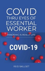 Covid Thru Eyes of Essential Worker - Reid Skillset