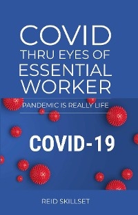 Covid Thru Eyes of Essential Worker - Reid Skillset