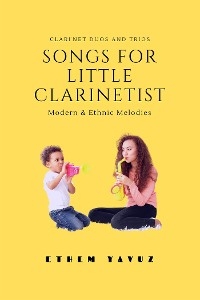 Songs For Little Clarinetist - Ethem Yavuz