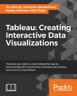 Tableau: Creating Interactive Data Visualizations -  Matt Floyd,  Ashutosh Nandeshwar,  Ashley Ohmann,  Jen Stirrup