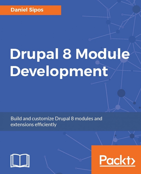Drupal 8 Module Development -  Sipos Daniel Sipos