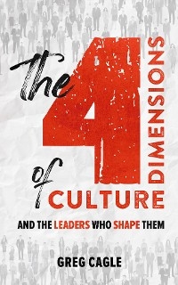 The 4 Dimensions of Culture - Greg Cagle