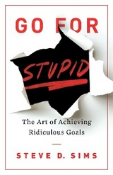 Go For Stupid - Steve D. Sims