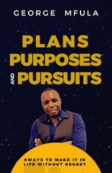 Plans, Purposes & Pursuits - George Mfula