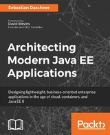 Architecting Modern Java EE Applications -  Daschner Sebastian Daschner