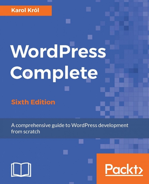 WordPress Complete - Sixth Edition -  Krol Karol Krol