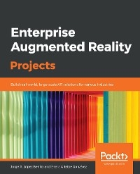 Enterprise Augmented Reality Projects -  Gonzalez Enara Artetxe Gonzalez,  Benito Jorge R. Lopez Benito